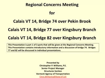 Regional Concerns Meeting  for  Calais VT 14, Bridge 74 over Pekin Brook  Calais VT 14, Bridge 77