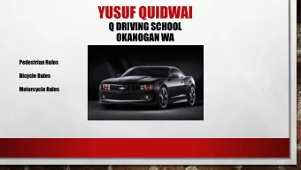 YUSUF QUIDWAI  Q DRIVING SCHOOL  OKANOGAN WA  Pedestrian Rules  Bicycle Rules  Motorcycle Rules