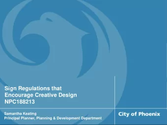 Sign Regulations that  Encourage Creative Design  NPC188213  Samantha Keating  Principal Planner,