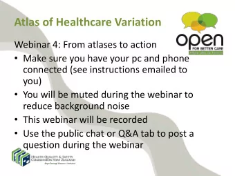 Atlas of Healthcare Variation  Webinar 4: From atlases to action  Make sure you have your pc and