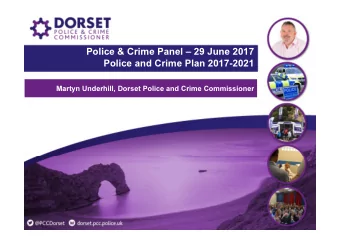 Police &amp; Crime Panel  29 June 2017  Police and Crime Plan 2017-2021  Martyn Underhill,