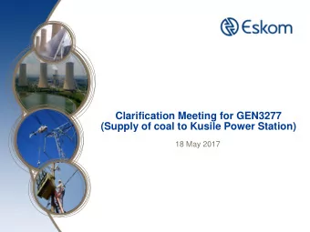 Clarification Meeting for GEN3277  (Supply of coal to Kusile Power Station)  18 May 2017 Agenda
