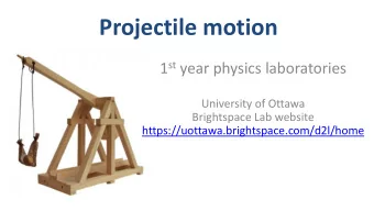 Projectile motion 1 st year physics laboratories  University of Ottawa  Brightspace Lab website