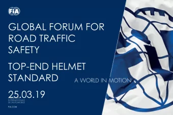 ROAD TRAFFIC  SAFETY  TOP-END HELMET  STANDARD  25.03.19  INTRODUCTION  In 2009, I was hit by a