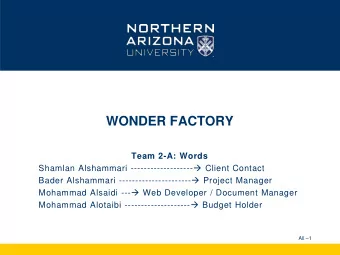 WONDER FACTORY  Team 2-A: Words Shamlan Alshammari -------------------  Client Contact Bader