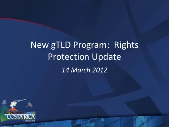 New gTLD Program:  Rights  Protection Update  14 March 2012  Agenda    Background on new rights