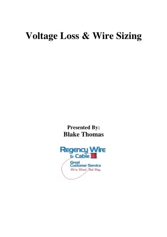Voltage Loss &amp; Wire Sizing  Presented By:  Blake Thomas  What is voltage loss? Current is the