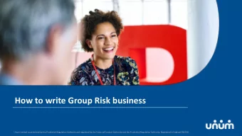 How to write Group Risk business  Unum Limited is authorised by the Prudential Regulation Authority
