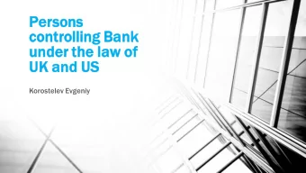 Pe  Persons  controlling  lling Bank  under the law  aw of  of  UK and US  US  Korostelev Evgeniy