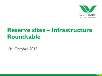 Reserve sites  Infrastructure  Roundtable 13 th October 2015  2008 WDC Core Strategy