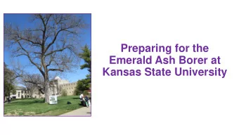 Preparing for the  Emerald Ash Borer at  Kansas State University  Native Range: Russian Far East