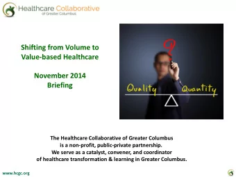 Shifting from Volume to  Value-based Healthcare  November 2014  Briefing  The Healthcare