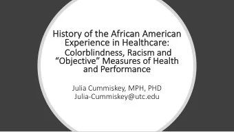 Hi  History of the  e African Amer  erican  Exper  erien  ence  e in Hea  Healthcare:  e: