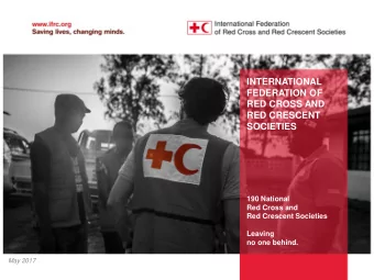 INTERNATIONAL  FEDERATION OF  RED CROSS AND  RED CRESCENT  SOCIETIES  190 National  Red Cross and