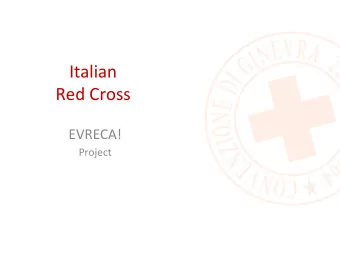 Italian    Red  Cross    EVRECA!    Project    Red  Cross  &amp;  Red