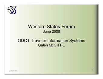 Western States Forum  June 2008  ODOT Traveler Information Systems  Galen McGill PE  1  ATIS Vision