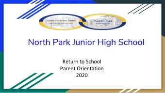 North Park Junior High School  Return to School  Parent Orientation  2020  School Administration