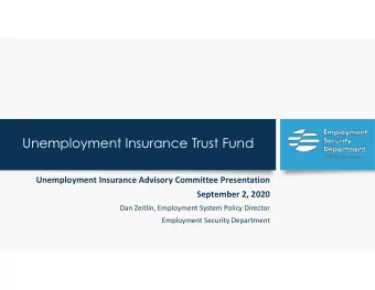 Unemployment Insurance Trust Fund  Unemployment Insurance Advisory Committee Presentation
