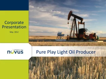 Pure Play Light Oil Producer  Corporate Profile Venture Exchange Listed NVS Basic Shares
