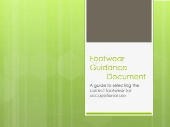 Footwear  Guidance  Document  A guide to selecting the  correct footwear for  occupational use
