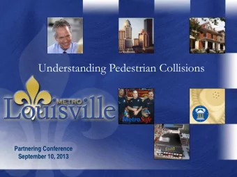 Understanding Pedestrian Collisions  Partnering Conference  September 10, 2013  Pedestrian Safety