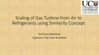 Scaling of Gas Turbine from Air to  Refrigerants using Similarity Concept  By Choon Seng Wong