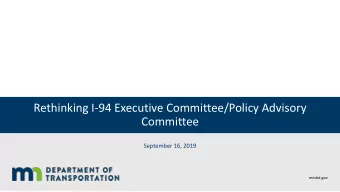 Rethinking I-94 Executive Committee/Policy Advisory  Committee  September 16, 2019  mndot.gov