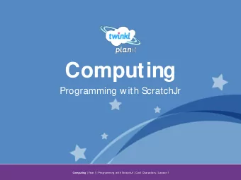 Computing  Programming with ScratchJr  Y  ear One Computing | Year 1  | Programming w ith ScratchJr
