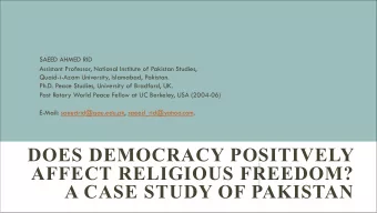 DOES DEMOCRACY POSITIVELY  AFFECT RELIGIOUS FREEDOM?  A CASE STUDY OF PAKISTAN  Does democracy