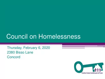 Council on Homelessness  Thursday, February 6, 2020  2380 Bisso Lane  Concord  2  Time  Agenda Item