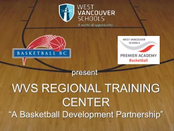 WVS REGIONAL TRAINING  CENTER  A Basketball Development Partnership  WHAT IS THE RTC?