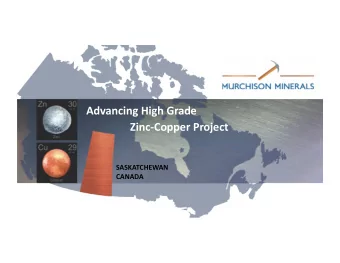 Advancing High Grade  Zinc-Copper Project  SASKATCHEWAN  CANADA  Cautionary Statements  The