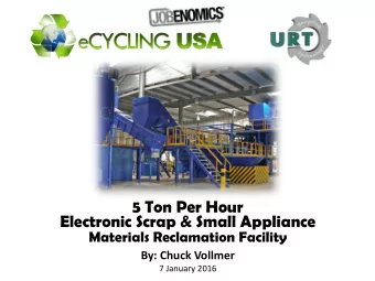 5 Ton Per Hour  Electronic Scrap &amp; Small Appliance  Materials Reclamation Facility  By: Chuck