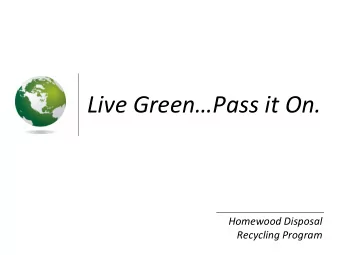 Live GreenPass it On.  Homewood Disposal  Recycling Program  Taking it to the Curb  Garbage,