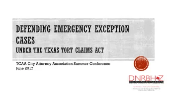TCAA City Attorney Association Summer Conference  June 2017  Texas Tort Claims Act  Section