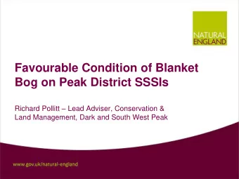 Favourable Condition of Blanket  Bog on Peak District SSSIs Richard Pollitt  Lead Adviser,