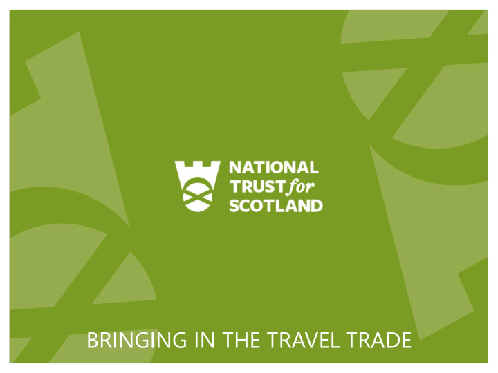 bringing in the travel trade the national trust for