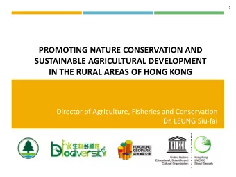 PROMOTING NATURE CONSERVATION AND  SUSTAINABLE AGRICULTURAL DEVELOPMENT  IN THE RURAL AREAS OF HONG