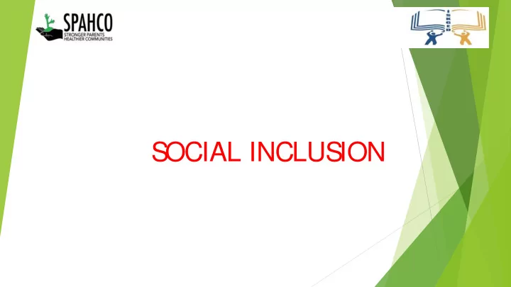 s ocial inclus ion s ocial inclus ion
