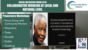 COLLABORATIVE WORKING AT LOCAL AND  NATIONAL LEVEL  Preparatory Workshops  Focus Group with
