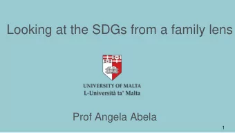 Looking at the SDGs from a family lens  Prof Angela Abela  1  Highlight the importance of the