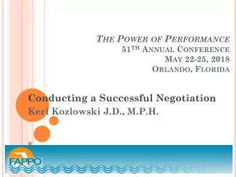 Conducting a Successful Negotiation  Keri Kozlowski J.D., M.P.H. A BOUT M E  Attorney  Chief