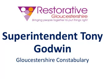 Superintendent Tony  Godwin Gloucestershire Constabulary  Becky Beard Restorative Gloucestershire