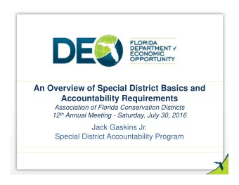 An Overview of Special District Basics and  Accountability Requirements  Association of Florida