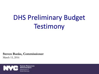 Testimony  Steven Banks, Commissioner  March 15, 2016  Human Resources  Administration  Department