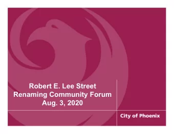 Robert E. Lee Street  Renaming Community Forum  Aug. 3, 2020  Introductions  Multi-Department Team