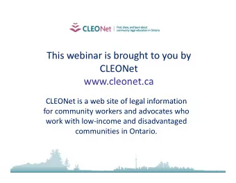 This webinar is brought to you by This webinar is brought to you by  CLEONet  www cleonet ca