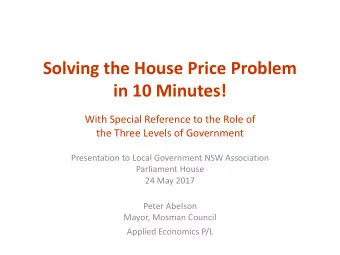 Solving the House Price Problem  in 10 Minutes!  With Special Reference to the Role of  the Three