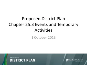 Proposed District Plan  Chapter 25.3 Events and Temporary  Activities  1 October 2013  Introduction