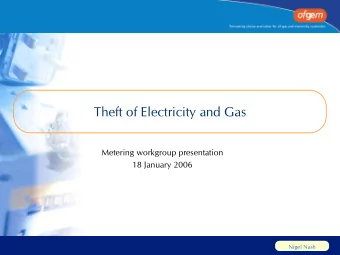 Theft of Electricity and Gas  Metering workgroup presentation  18 January 2006  Nigel Nash
